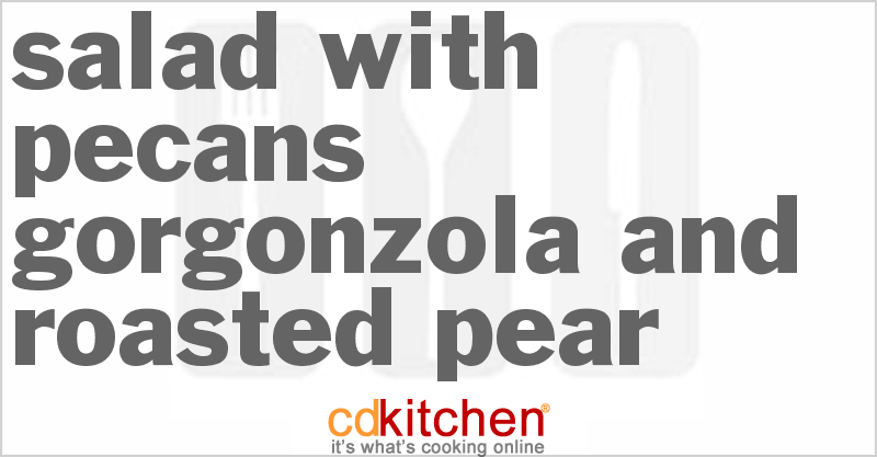 Salad With Pecans Gorgonzola And Roasted Pear - CDKitchen.com