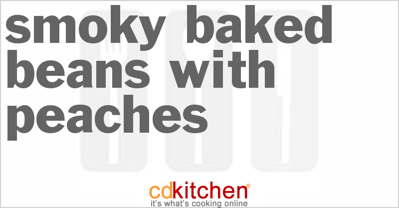 Smoky Baked Beans With Peaches - CDKitchen.com
