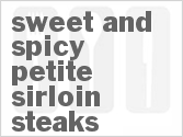 recipe for sweet and spicy petite sirloin steaks