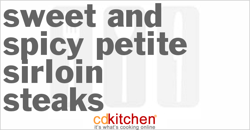 Sweet And Spicy Petite Sirloin Steaks - CDKitchen.com