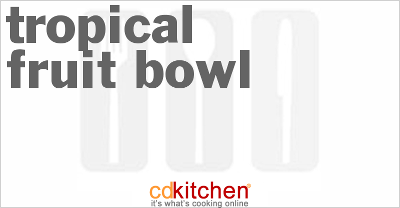 Tropical Fruit Bowl - CDKitchen.com
