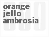 Orange Jello Ambrosia