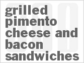 Grilled Pimento Cheese And Bacon Sandwiches