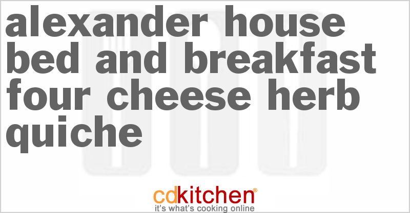 Alexander House Bed and Breakfast Four Cheese Herb Quiche - CDKitchen.com