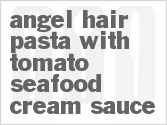 recipe for angel hair pasta with tomato seafood cream sauce