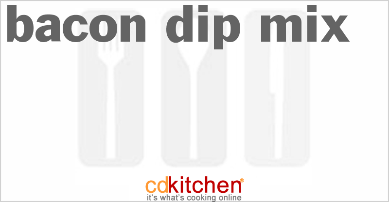 Bacon Dip Mix - CDKitchen.com