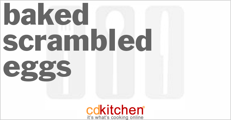 Baked Scrambled Eggs - CDKitchen.com