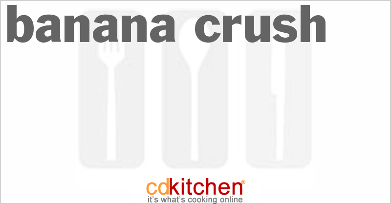 Banana Crush - CDKitchen.com