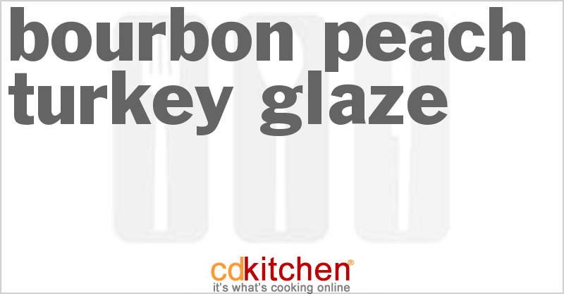 Bourbon Peach Turkey Glaze - CDKitchen.com
