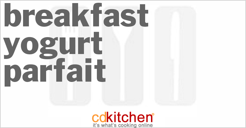 Breakfast Yogurt Parfait - CDKitchen.com