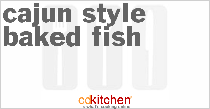 Cajun-Style Baked Fish - CDKitchen.com