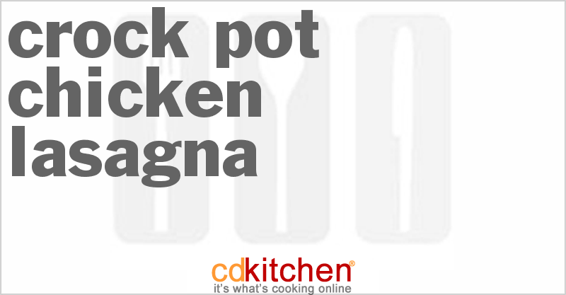 Chicken Lasagna - CDKitchen.com