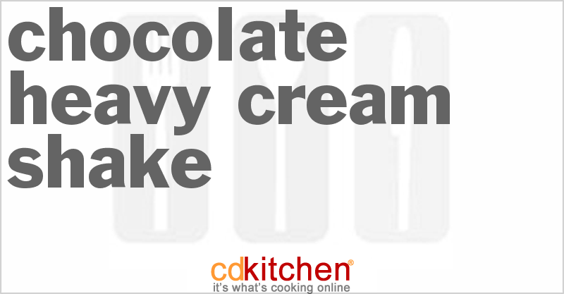 Chocolate Heavy Cream Shake - CDKitchen.com
