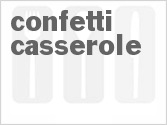 recipe for confetti casserole