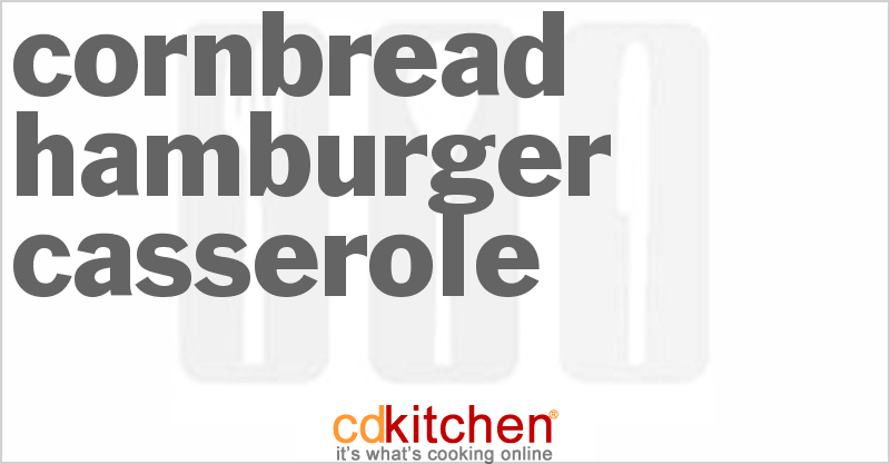 Cornbread Hamburger Casserole - CDKitchen.com