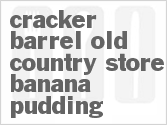 recipe for cracker barrel old country store banana pudding