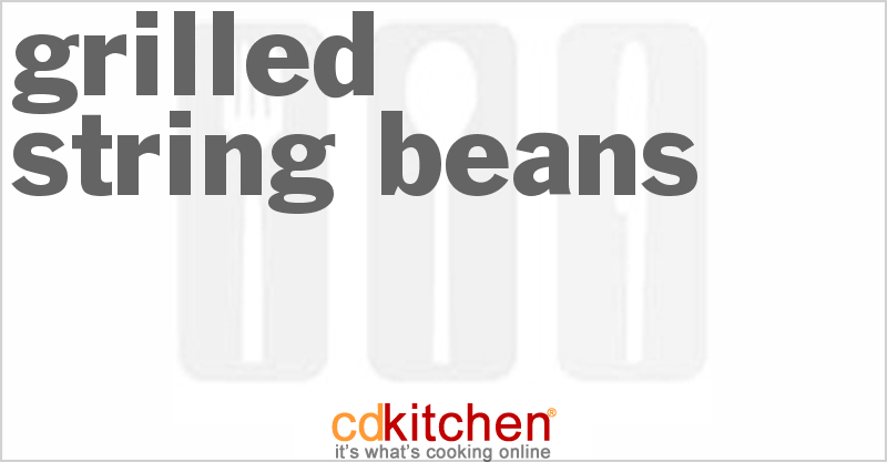 Grilled String Beans - CDKitchen.com