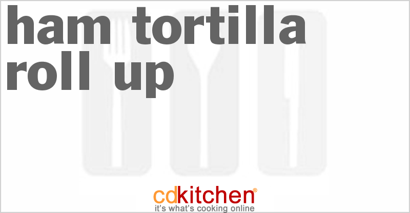 Ham Tortilla Roll-Up - CDKitchen.com