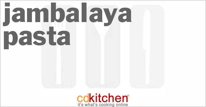 Jambalaya Pasta - CDKitchen.com