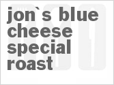 recipe for jon's blue cheese special roast