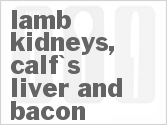 recipe for lamb kidneys, calf's liver, and bacon