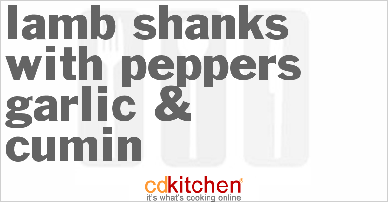 Lamb Shanks With Peppers Garlic & Cumin - CDKitchen.com