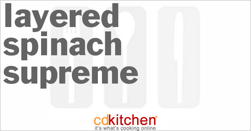 Layered Spinach Supreme - CDKitchen.com