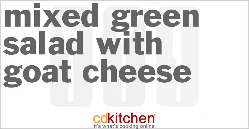 Mixed Green Salad With Goat Cheese - CDKitchen.com