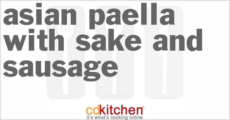 Asian Paella With Sake And Sausage - CDKitchen.com
