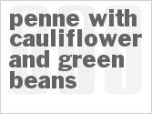 recipe for penne with cauliflower and green beans