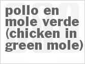 recipe for pollo en mole verde (chicken in green mole)