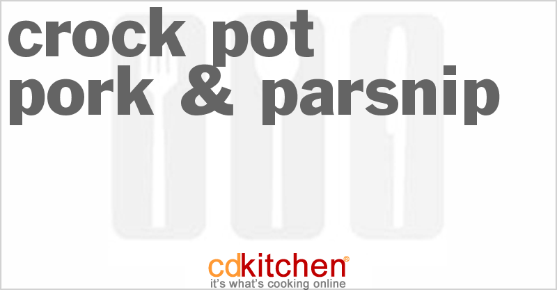 Pork & Parsnips - CDKitchen.com
