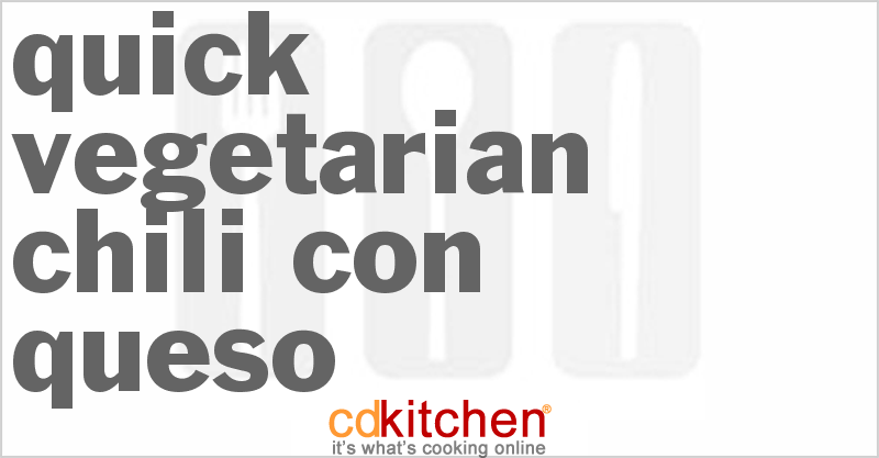 Quick Vegetarian Chili-Con-Queso - CDKitchen.com