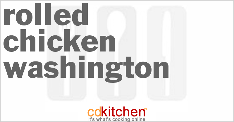 Rolled Chicken Washington - CDKitchen.com