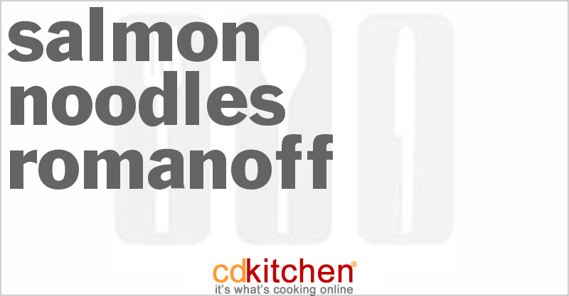 Salmon Noodles Romanoff - CDKitchen.com