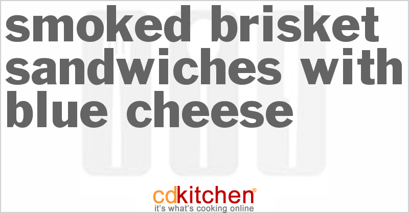Smoked Brisket Sandwiches With Blue Cheese - CDKitchen.com