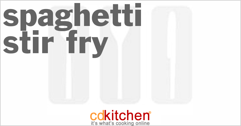 Spaghetti Stir Fry - CDKitchen.com