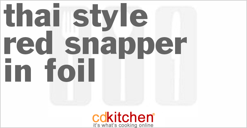 Thai-Style Red Snapper In Foil - CDKitchen.com