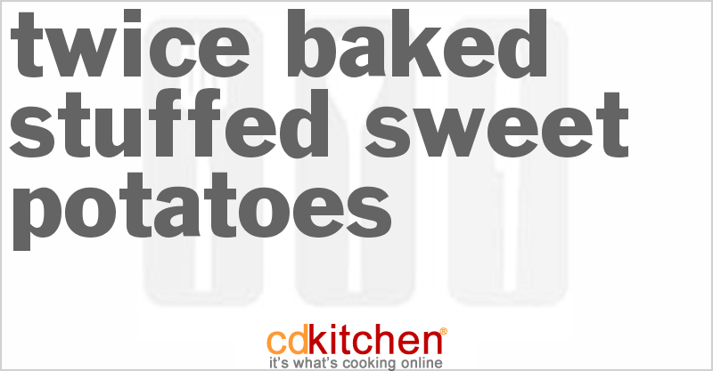 Twice Baked Stuffed Sweet Potatoes - CDKitchen.com