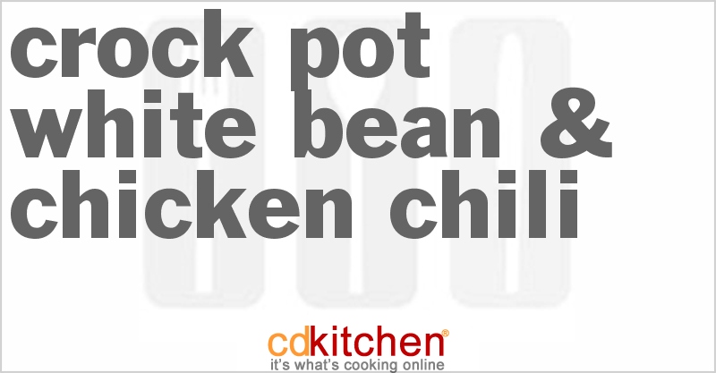 White Bean & Chicken Chili - CDKitchen.com