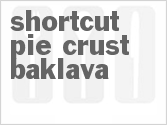 Shortcut Pie Crust Baklava