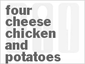 Four-Cheese Chicken And Potatoes