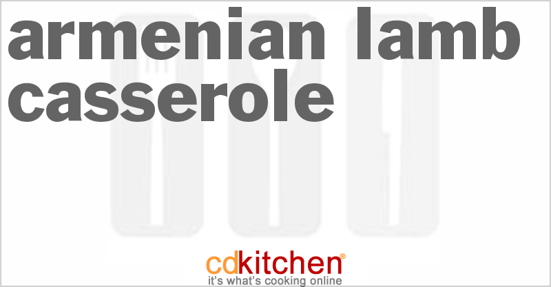 Armenian Lamb Casserole - CDKitchen.com