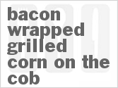 recipe for bacon wrapped grilled corn on the cob