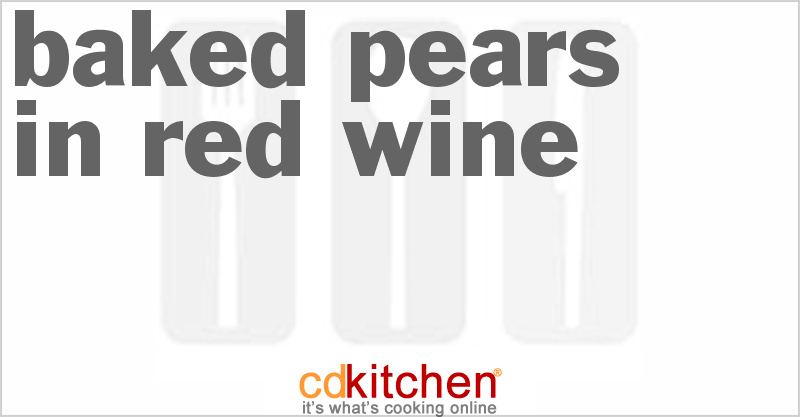 Baked Pears In Red Wine - CDKitchen.com