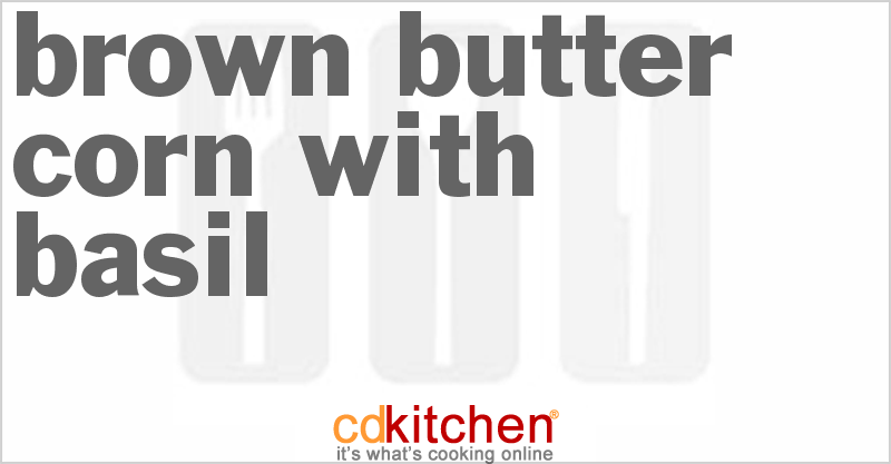 Brown-Butter Corn With Basil - CDKitchen.com