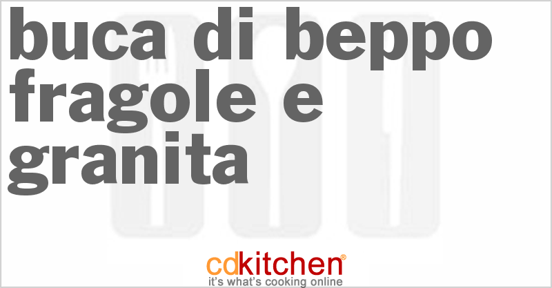 Buca Di Beppo Fragole E Granita - CDKitchen.com