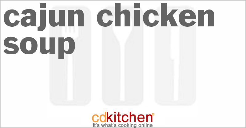 Cajun Chicken Soup - CDKitchen.com