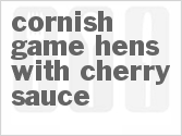recipe for cornish game hens with cherry sauce