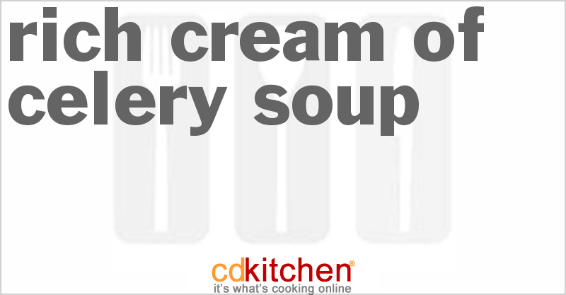 Rich Cream of Celery Soup - CDKitchen.com